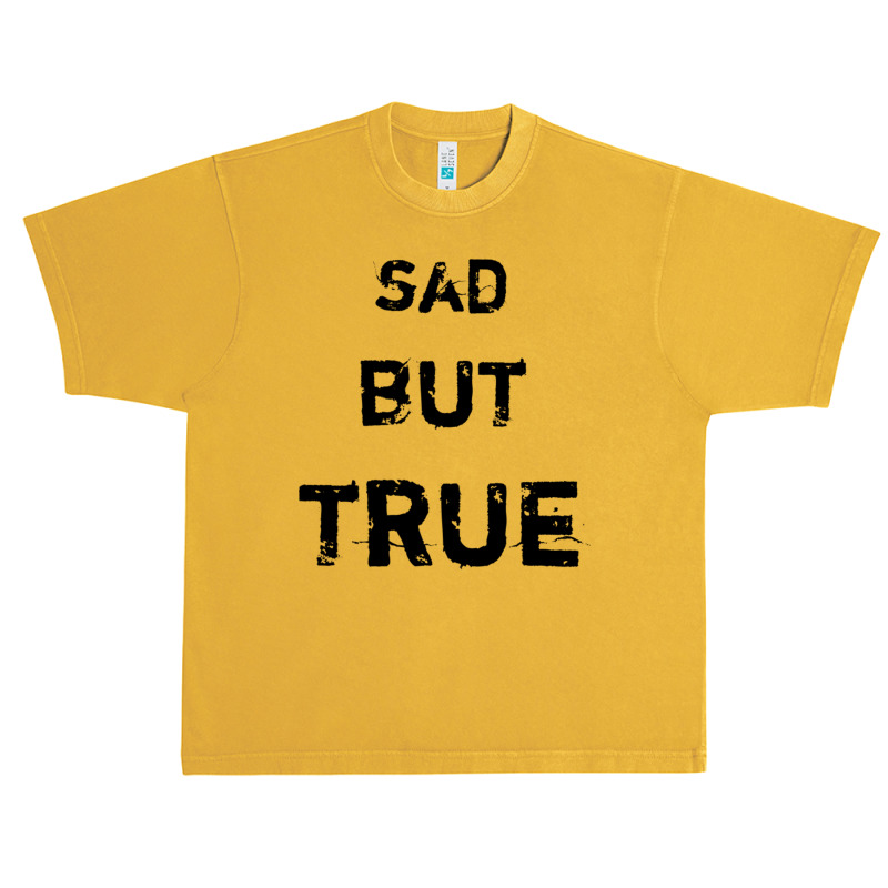 Sad But True Urban Heavy T-shirt | Artistshot