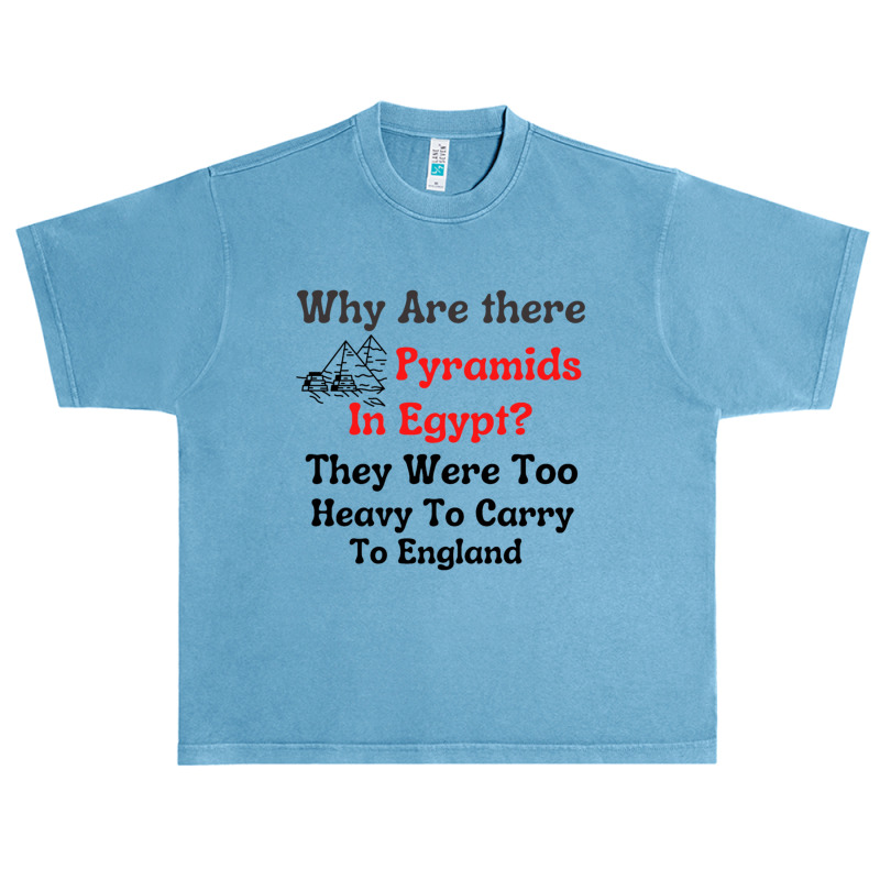 Why Are There Pyramids In Egypt  They Were Too Heavy To Carry To Engla Urban Heavy T-shirt | Artistshot