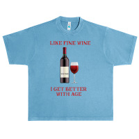 Like Fine Wine I Get Better With Age Urban Heavy T-shirt | Artistshot