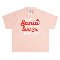 I'm Not Santa But You Can Still Sit On My Lap Christmas Pjs T Shirt Urban Heavy T-shirt | Artistshot