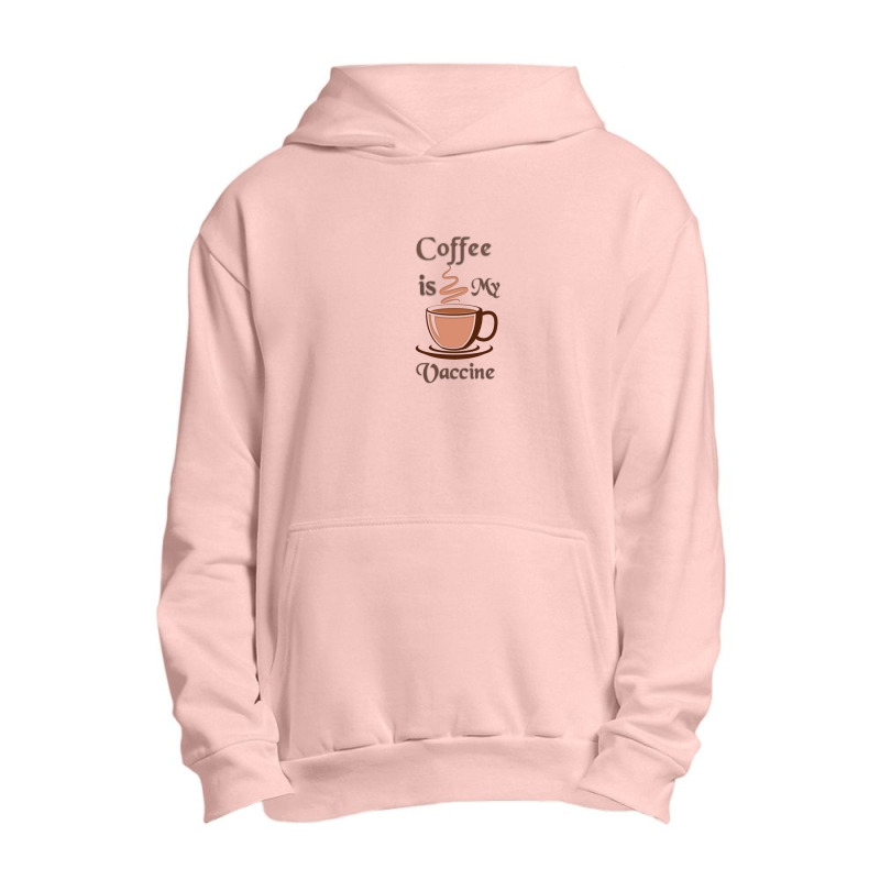 Coffee Is My Vaccine 1 Urban Pullover Hoodie by cm-arts | Artistshot