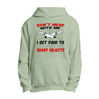 Don_t Mess With Me. I Get Paid To Stab People With Sharp Objects Relax Urban Pullover Hoodie | Artistshot