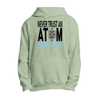 Funny Chemistry Teacher Names  Never Trust An Atom They Make Up Everyt Urban Pullover Hoodie | Artistshot