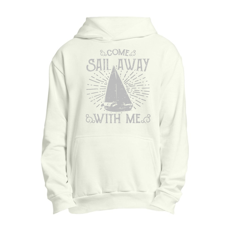 Come Sail Away Urban Pullover Hoodie | Artistshot