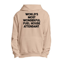 World's Most Wonderful Fuel House Attendant T Shirt Urban Pullover Hoodie | Artistshot