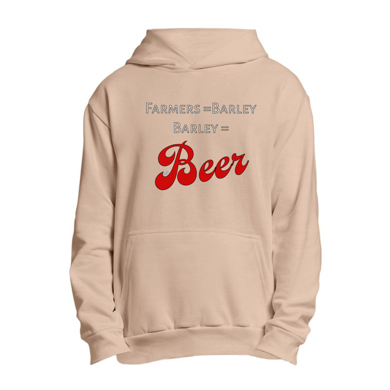 Farmers = Barley, Barley = Beer Urban Pullover Hoodie | Artistshot