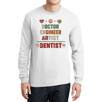 Doctor Engineer Artist Dentist Vintage Long Sleeve Shirts | Artistshot