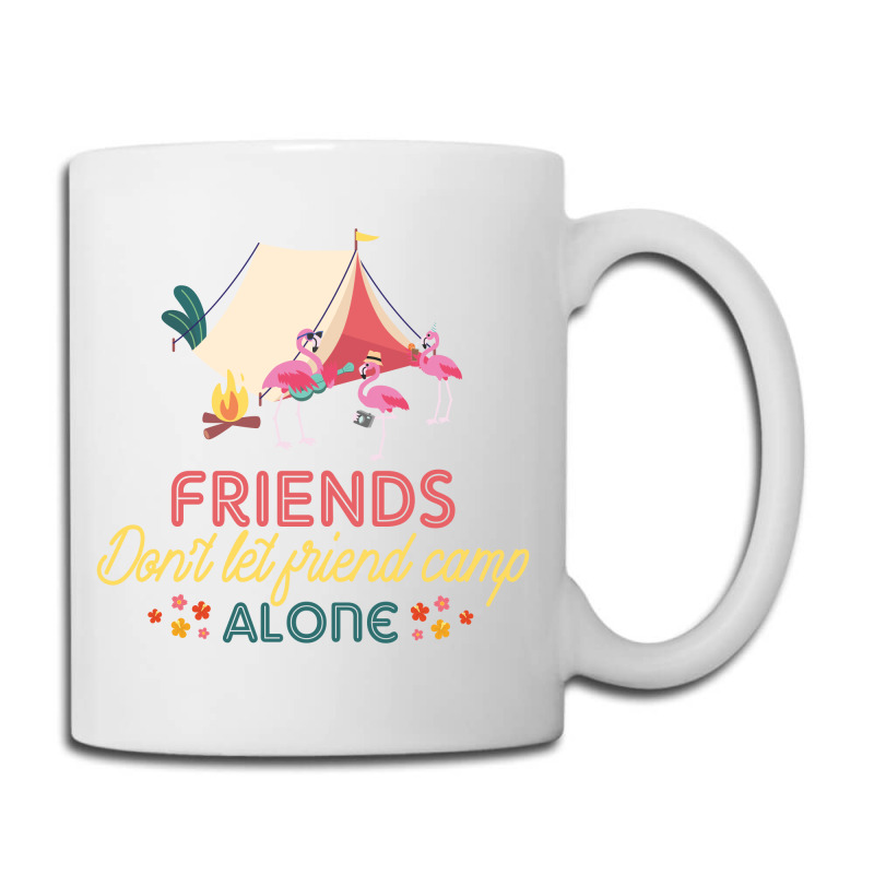 Friends Don't Let Friend Camp Alone Coffee Mug | Artistshot