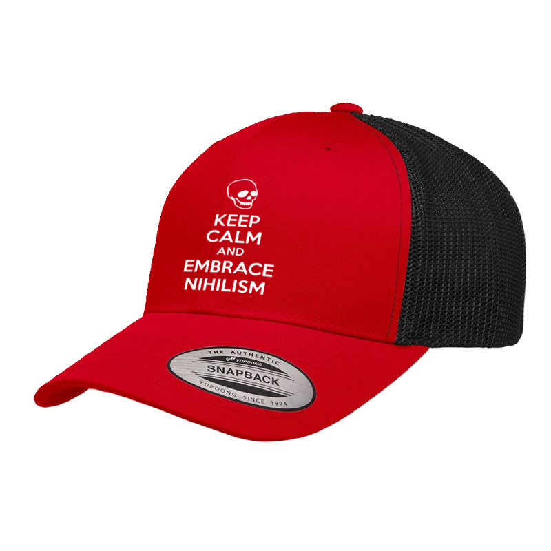 Keep Calm And Embrace Nihilism Retro Trucker Cap by bedaopini | Artistshot