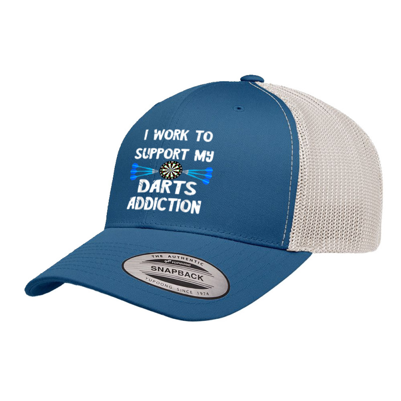 Dart Player I Work To Support My Darts Addiction Dartboard T Shirt Retro Trucker Cap by TappanSajan | Artistshot