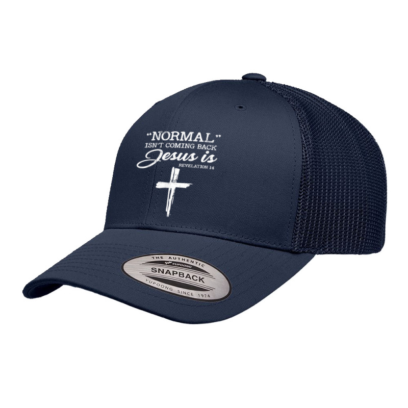 Normal Isn't Coming Back But Jesus Is Revelation 14 Costume T Shirt Retro Trucker Cap by renelonganecker | Artistshot