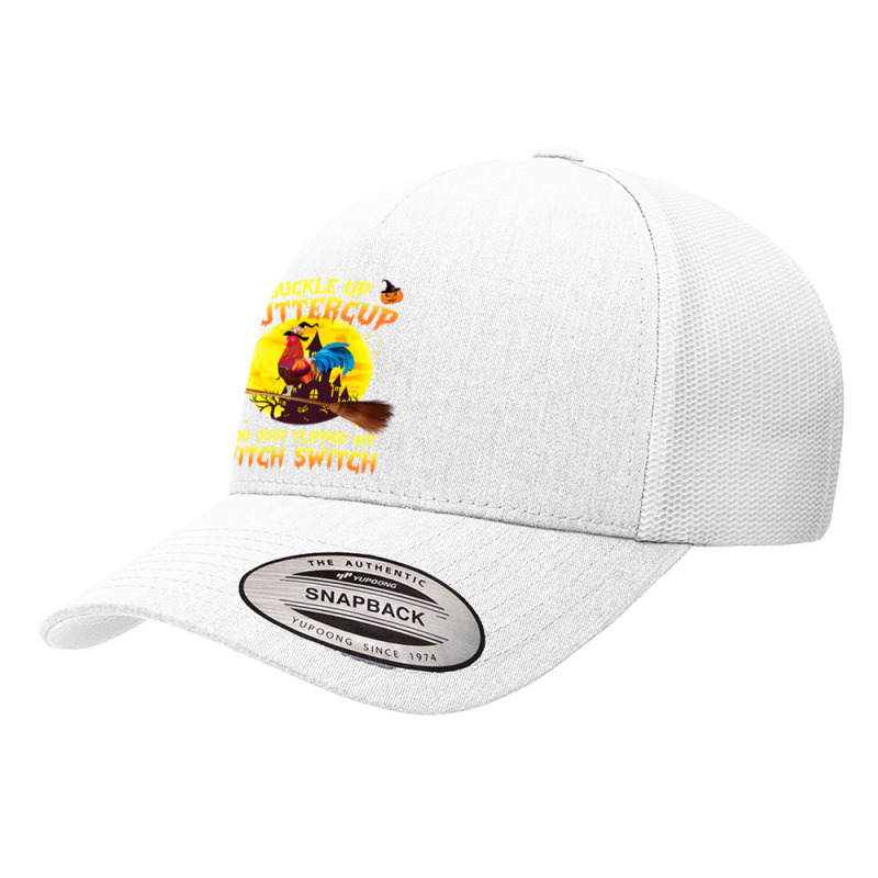 Chicken Cock Buckle Up Buttercup You Just Flipped 258 Hen Chick Yupoong Trucker Cap | Artistshot