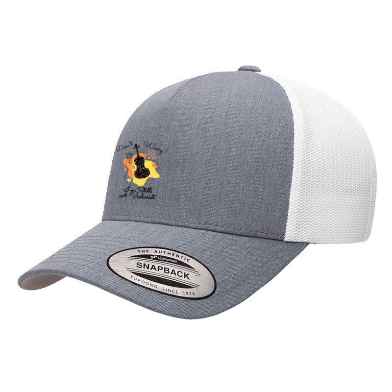 Don't Worry I'm Still Violinist Colorful Design Yupoong Trucker Cap | Artistshot