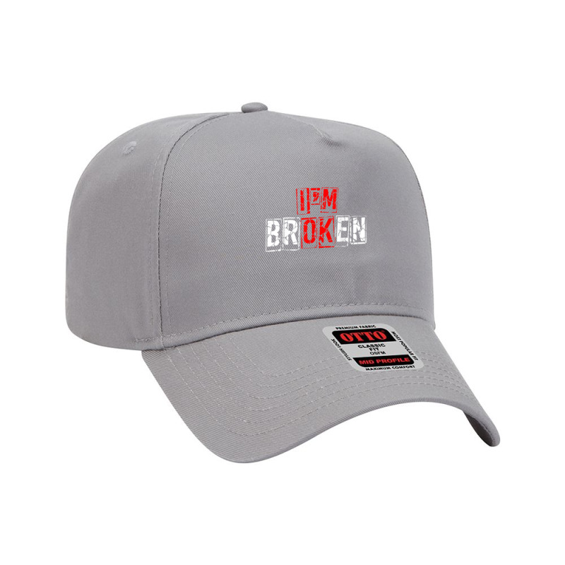 I'm Broken Shirt Invisible Illness I'm Ok Broken T Shirt Adjustable Baseball Cap by cm-arts | Artistshot