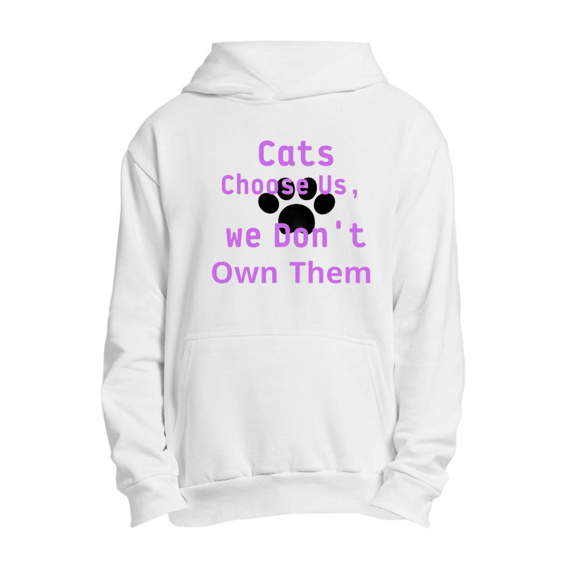 Cats Choose Us, We Dont Own Them Urban Pullover Hoodie by cm-arts | Artistshot