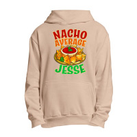 Nacho Average Jesse Name Taco Lover Nickname Mexican Food T Shirt Urban Pullover Hoodie | Artistshot