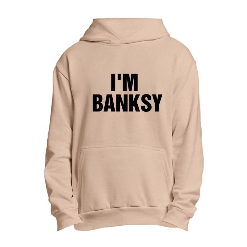 I_m Banksy Urban Pullover Hoodie by HISHIMUCHILDRESS | Artistshot