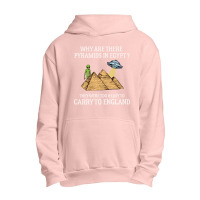 Why Are There Pyramids In Egypt  Funny Pyramids England Saying Urban Pullover Hoodie | Artistshot