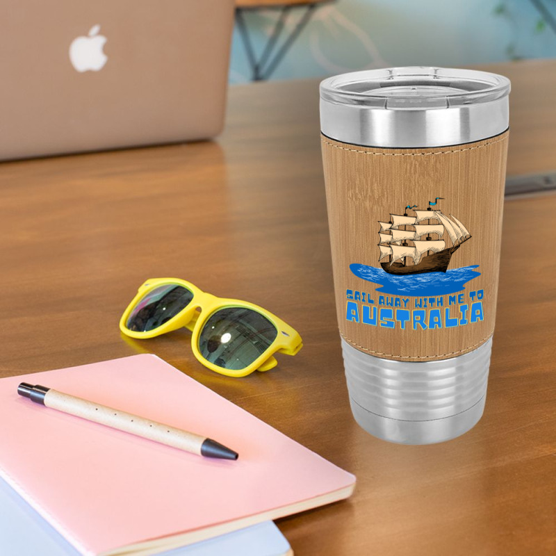 Sail Away With Me To Australia Leatherette Tumbler | Artistshot