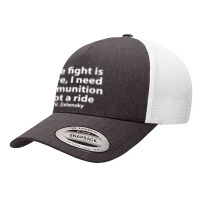 The Fight Is Here I Need Ammunition Not A Ride Yupoong Trucker Cap | Artistshot