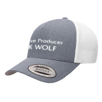 Executive Producer Dick Wolf Yupoong Trucker Cap | Artistshot