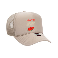 Math And Watermelons Mathematics Calculation Numbers T Shirt Foam Trucker Hat | Artistshot