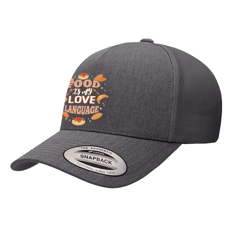 Food Is My Love Language T  Shirt Food Is My Love Language T  Shirt Yupoong Trucker Cap by kelli93266 | Artistshot