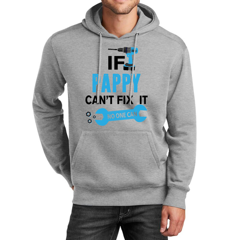 If Pappy Can't Fix It No One Can Unisex Hoodie | Artistshot
