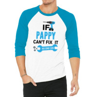 If Pappy Can't Fix It No One Can 3/4 Sleeve Shirt | Artistshot