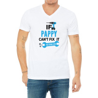 If Pappy Can't Fix It No One Can V-neck Tee | Artistshot