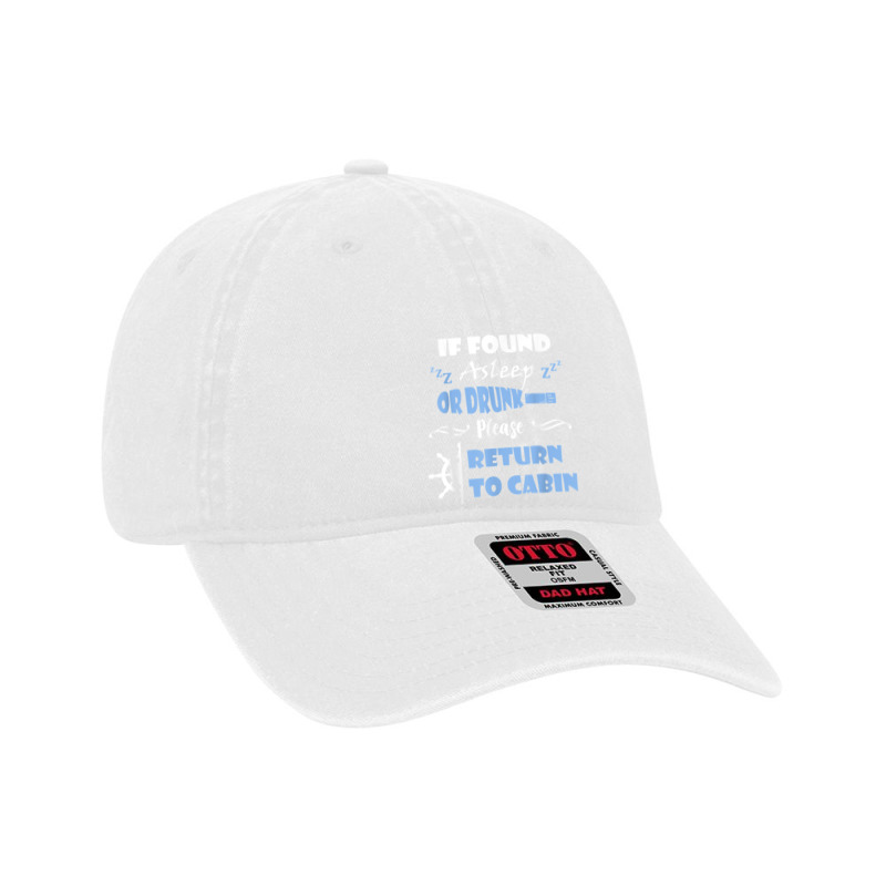 If Found Asleep Or Drunk Please Return To Cabin Cruise Lover Dyed Cap | Artistshot