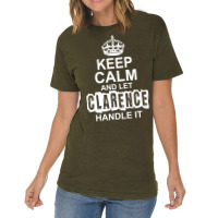 Keep Calm And Let Clarence Handle It Vintage T-shirt | Artistshot