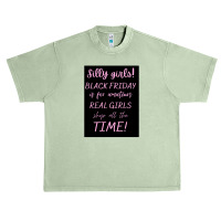 Silly Girls! Black Friday Is For Amateurs Real Girls Shop All The Time Urban Heavy T-shirt | Artistshot