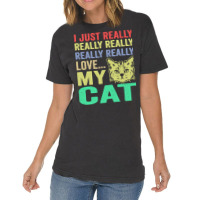 Fathers Day Gift Ideas T  Shirt I Just Really Love My Cat Gift Ideas F Vintage T-shirt | Artistshot