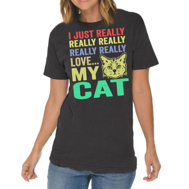 Fathers Day Gift Ideas T  Shirt I Just Really Love My Cat Gift Ideas F Vintage T-shirt | Artistshot