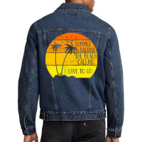 Beach Vacation T  Shirtsummer Paradise The Beach Calling I Have To Go Men Denim Jacket | Artistshot