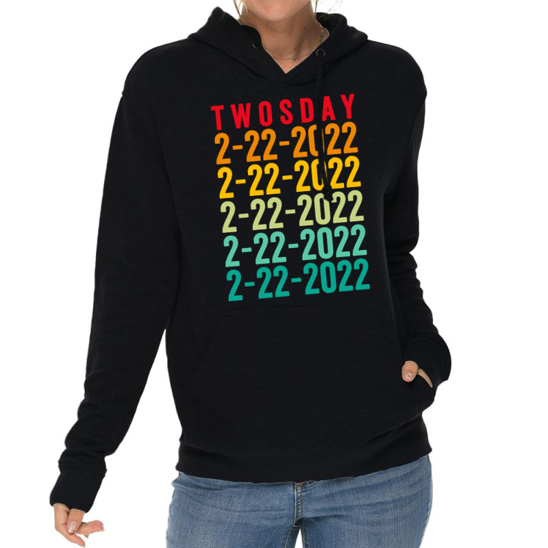 Twosday 02 22 2022 T  Shirt Twosday 02 22 2022 Tuesday February 2nd 20 Lightweight Hoodie | Artistshot