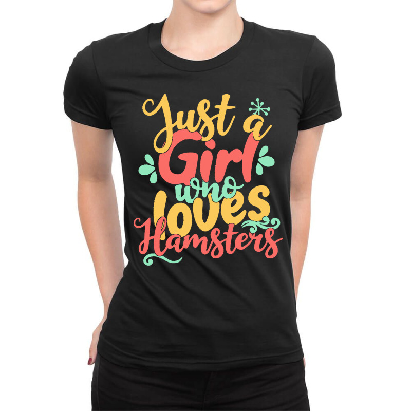 Just A Girl Who Love T  Shirt Just A Girl Who Loves Hamsters Gift Prod Ladies Fitted T-Shirt by ritzyshape | Artistshot