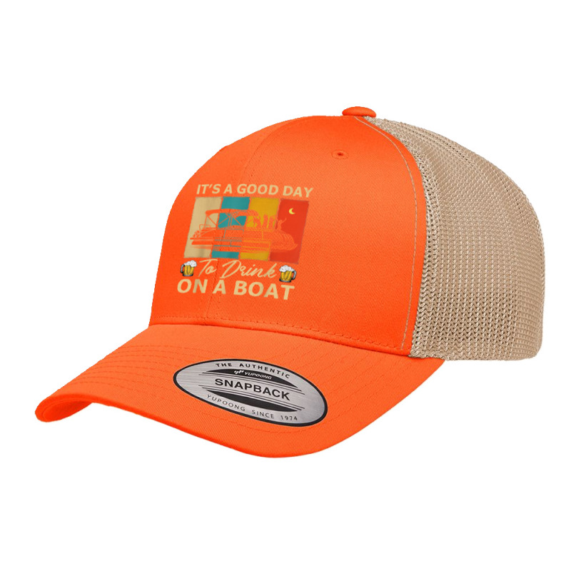 It's A Good Day To Drink On A Pontoon Boat, Pontooning Lover T Shirt Retro Trucker Cap | Artistshot