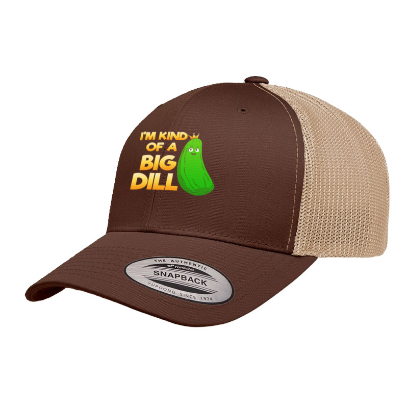 Pickle Lover T  Shirt I'm Kind Of A Big Dill T  Shirt Retro Trucker Cap by elephantjellyfish | Artistshot