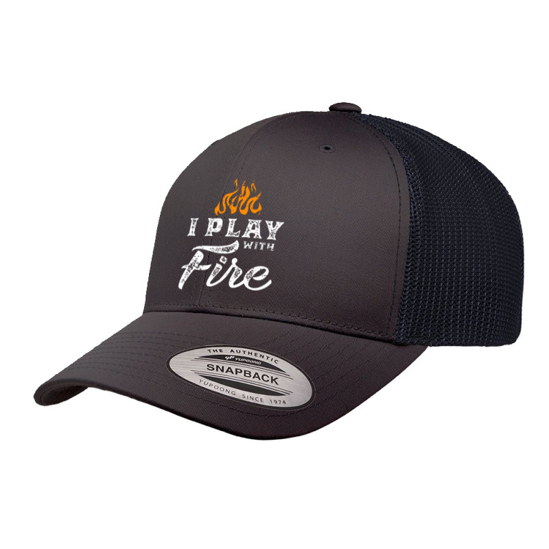 I Play With Fire Pyromaniac Welder Scout Camper Funny Gift Retro Trucker Cap by celanasubek | Artistshot