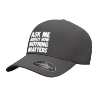 Ask Me About How Nothing Matters Seamless Cap | Artistshot