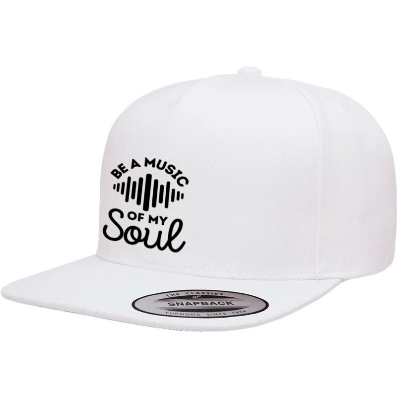 Be A Music Of My Soul - Music Lovers 5 panel snapback cap by Sutra Lotus Co | Artistshot