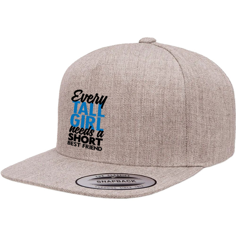 Every Tall Girl Need A Short Best Friend 5 Panel Snapback Cap | Artistshot