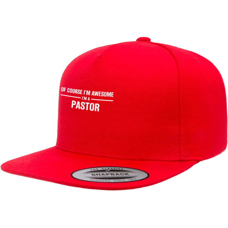 I'm Awesome I'm A Pastor 5 panel snapback cap by thanchashop | Artistshot