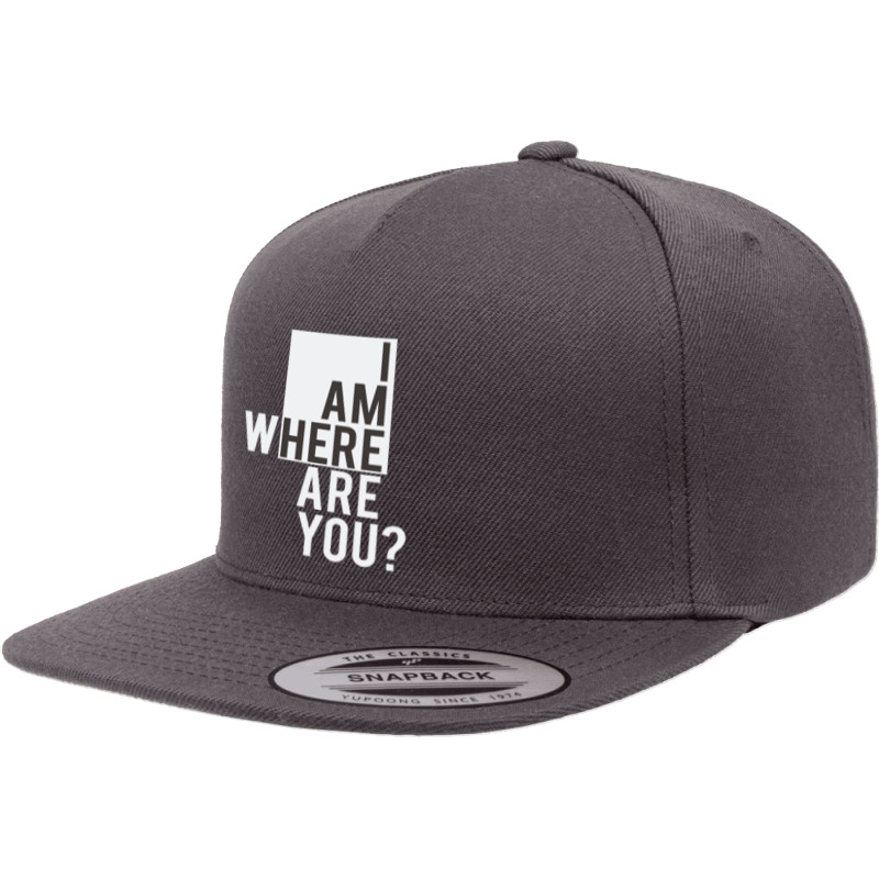 I Am  Where Are You 5 Panel Snapback Cap | Artistshot