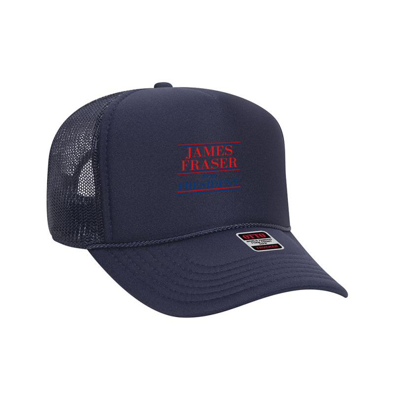 James Fraser For President Foam Trucker Hat by Kosdapen517 | Artistshot