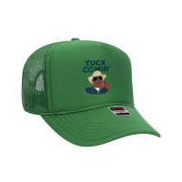 Tuck Comin' Premium T Shirt Foam Trucker Hat | Artistshot