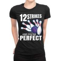 12 Strikes And You´re Perfect Bowling Split Bowler Spare T Shirt Ladies Fitted T-shirt | Artistshot