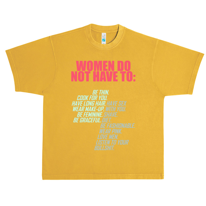 Women Do Not Have To Feminist Urban Heavy T-shirt by bummercaught | Artistshot